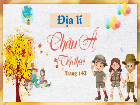 Bài giảng Địa lí Lớp 5 - Bài 17: Châu Á (Tiếp theo) - Nguyễn Thị Mỹ Linh