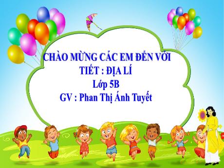 Bài giảng Địa lí Lớp 5 - Bài 21: Một số nước Châu Âu - Năm học 2023-2024 - Phan Thị Ánh Tuyết