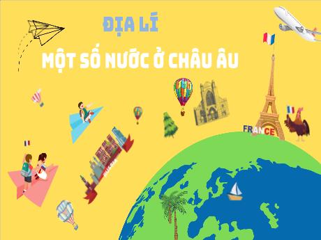 Bài giảng Địa lí Lớp 5 - Bài: Một số nước ở Châu Âu - Nguyễn Thị Mỹ Linh