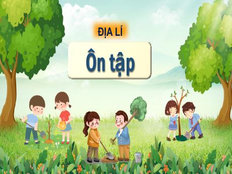 Bài giảng Địa lí Lớp 5 - Bài: Ôn tập