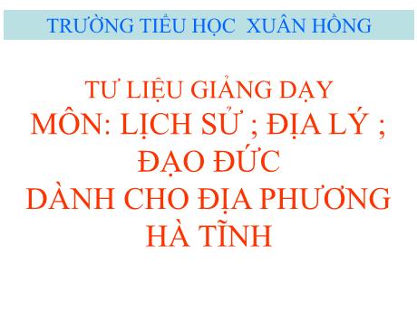 Bài giảng Giáo dục địa phương Lớp 5 (Hà Tĩnh)