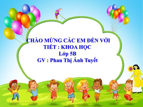 Bài giảng Khoa học Lớp 5 - Bài 42+43: Sử dụng năng lượng chất đốt (Tiết 1) - Năm học 2023-2024 - Phan Thị Ánh Tuyết