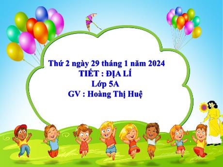Bài giảng Lịch sử Lớp 5 - Bài: Các nước láng giềng của Việt Nam - Năm học 2023-2024 - Hoàng Thị Huệ