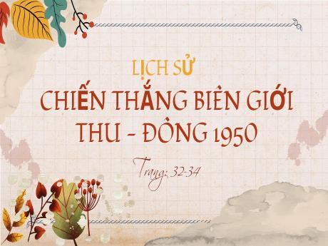 Bài giảng Lịch sử Lớp 5 - Bài: Chiến thắng Điện Biên Phủ Thu–Đông 1950 - Nguyễn Thị Mỹ Linh