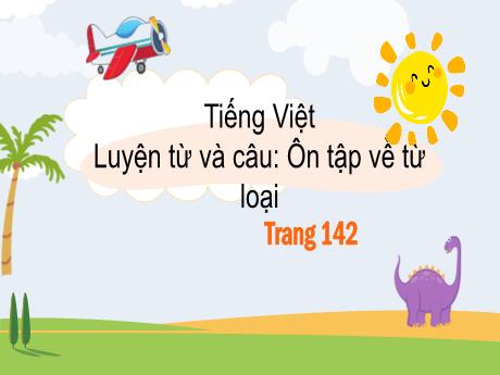 Bài giảng Tiếng Việt Khối 5 (Luyện từ và câu) - Bài: Ôn tập về từ loại