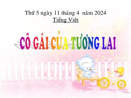 Bài giảng Tiếng Việt Lớp 5 - Bài: Cô gái của tương lai - Năm học 2023-2024 - Hoàng Thị Huệ
