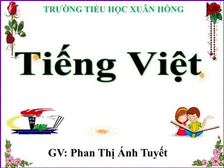 Bài giảng Tiếng Việt Lớp 5 - Bài: Đất Cà Mau - Năm học 2023-2024 - Phan Thị Ánh Tuyết