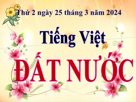 Bài giảng Tiếng Việt Lớp 5 - Bài: Đất nước (Nguyễn Đình Thi) - Năm học 2023-2024 - Hoàng Thị Huệ