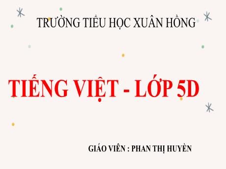Bài giảng Tiếng Việt Lớp 5 - Bài: Kể chuyện (Kiểm tra viết) - Phan Thị Huyền