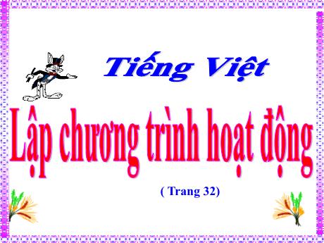 Bài giảng Tiếng Việt Lớp 5 - Bài: Lập chương trình hoạt động - Năm học 2023-2024