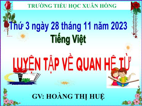 Bài giảng Tiếng Việt Lớp 5 - Bài: Luyện tập về quan hệ từ - Năm học 2023-2024