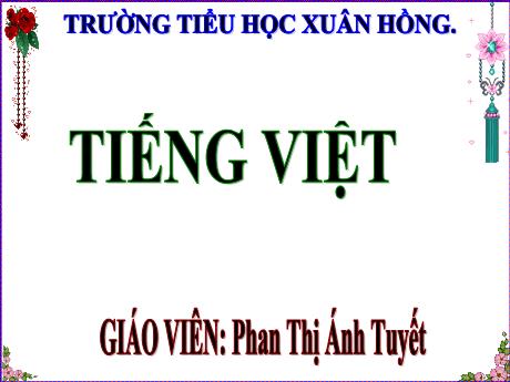 Bài giảng Tiếng Việt Lớp 5 - Bài: Mở rộng vốn từ: Bảo vệ môi trường - Năm học 2023-2024 - Phan Thị Ánh Tuyết