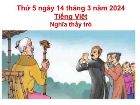 Bài giảng Tiếng Việt Lớp 5 - Bài: Nghĩa thầy trò - Năm học 2023-2024 - Hoàng Thị Huệ