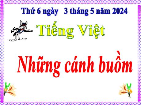Bài giảng Tiếng Việt Lớp 5 - Bài: Những cánh buồm - Năm học 2023-2024 - Hoàng Thị Huệ