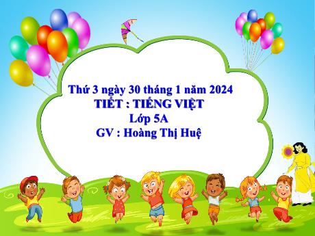 Bài giảng Tiếng Việt Lớp 5 - Bài: Nối các vế câu ghép bằng quan hệ từ (Trang 32) - Năm học 2023-2024 - Hoàng Thị Huệ