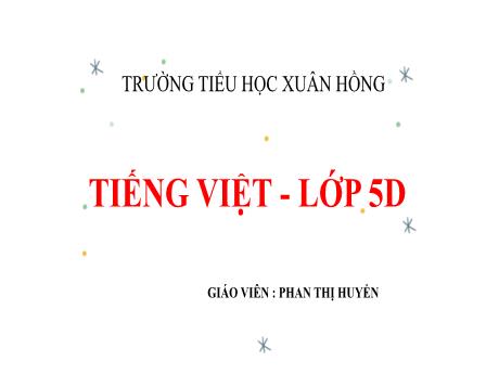 Bài giảng Tiếng Việt Lớp 5 - Bài: Tả con vật (kiểm tra viết) - Phan Thị Huyền