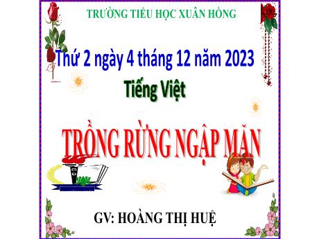 Bài giảng Tiếng Việt Lớp 5 - Bài: Trồng rừng ngập mặn - Năm học 2023-2024 - Hoàng Thị Huệ