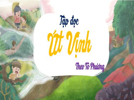 Bài giảng Tiếng Việt Lớp 5 - Bài: Út Vịnh (Theo Tô Phương) - Năm học 2023-2024 - Hoàng Thị Huệ