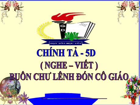 Bài giảng Tiếng Việt Lớp 5 (Chính tả) - Bài: Buôn Chư Lênh đón cô giáo - Năm học 2023-2024 - Phan Thị Huyền