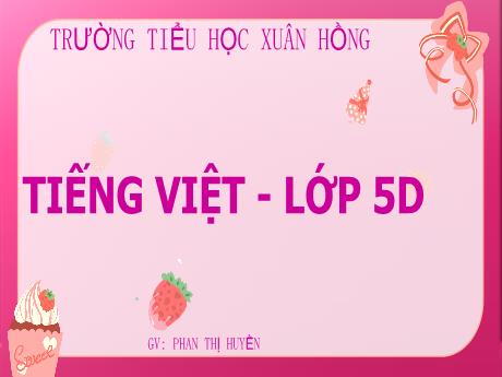 Bài giảng Tiếng Việt Lớp 5 (Chính tả) - Bài: Nhớ – viết: Đất nước - Phan Thị Huyền