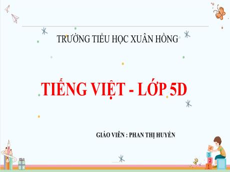 Bài giảng Tiếng Việt Lớp 5 (Chính tả) - Bài: Tà áo dài Việt Nam - Phan Thị Huyền