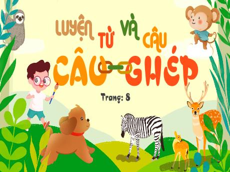 Bài giảng Tiếng Việt Lớp 5 (Luyện từ và câu) - Bài: Câu ghép - Nguyễn Thị Mỹ Linh