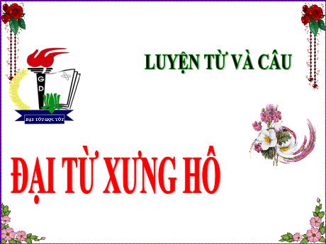Bài giảng Tiếng Việt Lớp 5 (Luyện từ và câu) - Bài: Đại từ xưng hô - Phan Thị Huyền