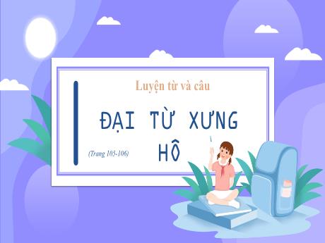 Bài giảng Tiếng Việt Lớp 5 (Luyện từ và câu) - Bài: Đại từ xưng hô - Nguyễn Thị Mỹ Linh