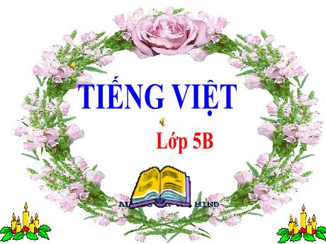 Bài giảng Tiếng Việt Lớp 5 (Luyện từ và câu) - Bài: Mở rộng vốn từ: Thiên nhiên - Năm học 2023-2024