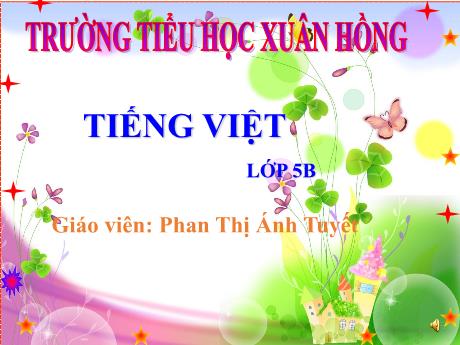 Bài giảng Tiếng Việt Lớp 5 (Luyện từ và câu) - Bài: Mở rộng vốn từ: Công dân - Năm học 2023-2024 - Phan Thị Ánh Tuyết