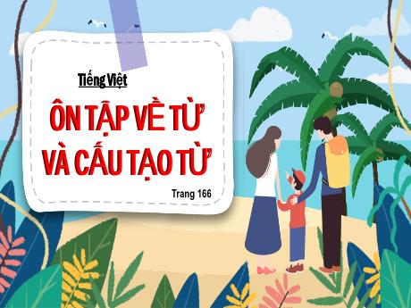 Bài giảng Tiếng Việt Lớp 5 (Luyện từ và câu) - Bài: Ôn tập về từ và cấu tạo từ - Nguyễn Thị Mỹ Linh