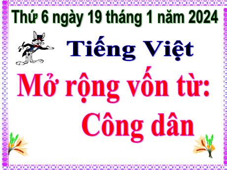 Bài giảng Tiếng Việt Lớp 5 - Mở rộng vốn từ: Công dân - Năm học 2023-2024 - Hoàng Thị Huệ