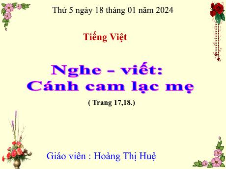 Bài giảng Tiếng Việt Lớp 5 - Nghe – viết: Cánh cam lạc mẹ - Năm học 2023-2024 - Hoàng Thị Huệ