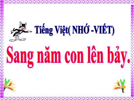 Bài giảng Tiếng Việt Lớp 5 - Nhớ–viết: Sang năm con lên bảy - Năm học 2023-2024 - Hoàng Thị Huệ