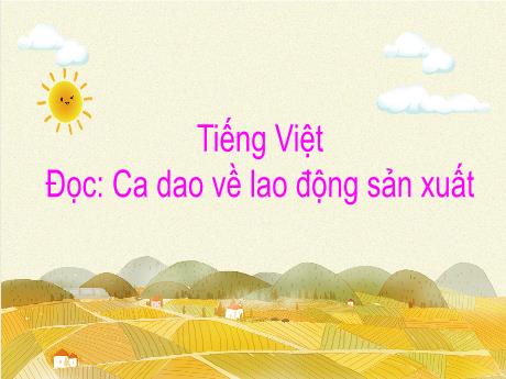 Bài giảng Tiếng Việt Lớp 5 (Tập đọc) - Bài: Ca dao về lao động sản xuất - Nguyễn Thị Mỹ Linh