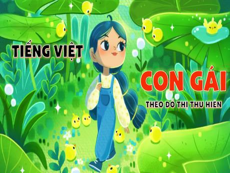 Bài giảng Tiếng Việt Lớp 5 (Tập đọc) - Bài: Con gái - Phan Thị Huyền
