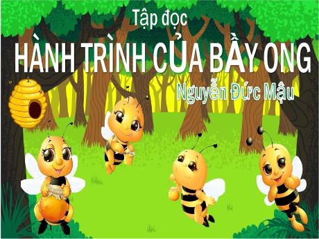 Bài giảng Tiếng Việt Lớp 5 (Tập đọc) - Bài: Hành trình của bầy ong (Nguyễn Đức Mậu ) - Nguyễn Thị Mỹ Linh