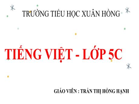 Bài giảng Tiếng Việt Lớp 5 (Tập đọc) - Bài: Hộp thư mật - Phan Thị Huyền