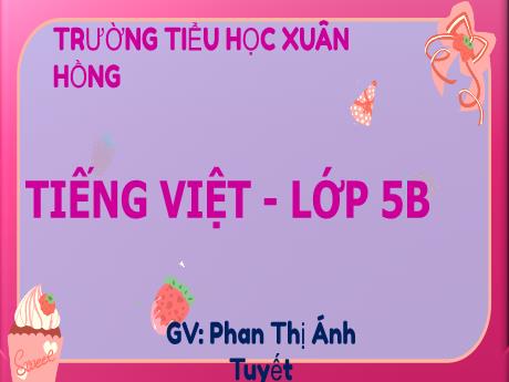 Bài giảng Tiếng Việt Lớp 5 (Tập đọc) - Bài: Một vụ đắm tàu - Năm học 2023-2024 - Phan Thị Ánh Tuyết