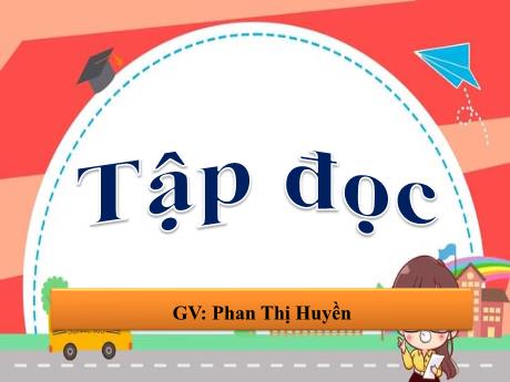 Bài giảng Tiếng Việt Lớp 5 (Tập đọc) - Bài: Mùa thảo quả - Năm học 2023-2024 - Phan Thị Huyền