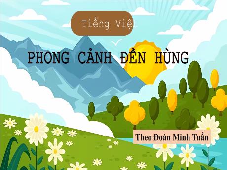 Bài giảng Tiếng Việt Lớp 5 (Tập đọc) - Bài: Phong cảnh Đền Hùng (Theo Đoàn Minh Tuấn) - Nguyễn Thị Mỹ Linh