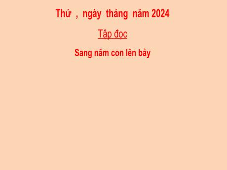 Bài giảng Tiếng Việt Lớp 5 (Tập đọc) - Bài: Sang năm con lên bảy - Phan Thị Huyền