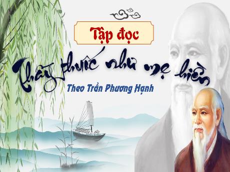Bài giảng Tiếng Việt Lớp 5 (Tập đọc) - Bài: Thầy thuốc như mẹ hiền (Theo Trần Phương Hạnh) - Nguyễn Thị Mỹ Linh