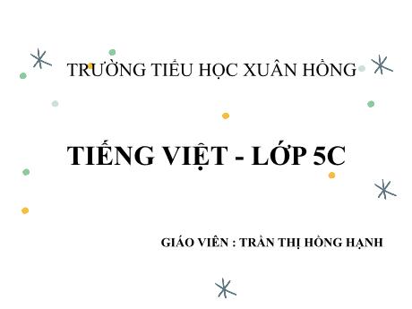 Bài giảng Tiếng Việt Lớp 5 (Tập đọc) - Bài: Trí dũng song toàn - Phan Thị Huyền