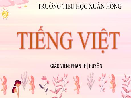 Bài giảng Tiếng Việt Lớp 5 (Tập đọc) - Chủ điểm: Người công dân - Bài: Người công dân số Một (Trích) - Phan Thị Huyền