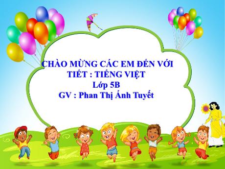 Bài giảng Tiếng Việt Lớp 5 (Tập đọc) - Tuần 14, Bài: Chuỗi ngọc lam - Năm học 2023-2024 - Phan Thị Ánh Tuyết