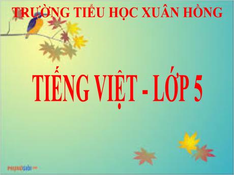 Bài giảng Tiếng Việt Lớp 5 (Tập đọc) - Tuần 15, Bài: Buôn Chư Lênh đón cô giáo - Năm học 2023-2024 - Phan Thị Ánh Tuyết