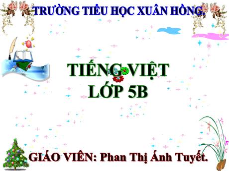 Bài giảng Tiếng Việt Lớp 5 (Tập đọc) - Tuần 19, Bài: Người công dân số Một - Năm học 2023-2024 - Phan Thị Ánh Tuyết