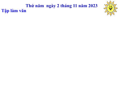 Bài giảng Tiếng Việt Lớp 5 (Tập làm văn) - Bài: Luyện tập thuyết trình, tranh luận - Năm học 2023-2024 - Phan Thị Huyền