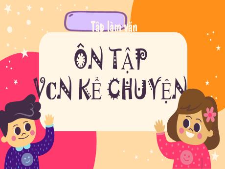 Bài giảng Tiếng Việt Lớp 5 (Tập làm văn) - Bài: Ôn tập văn kể chuyện - Nguyễn Thị Mỹ Linh